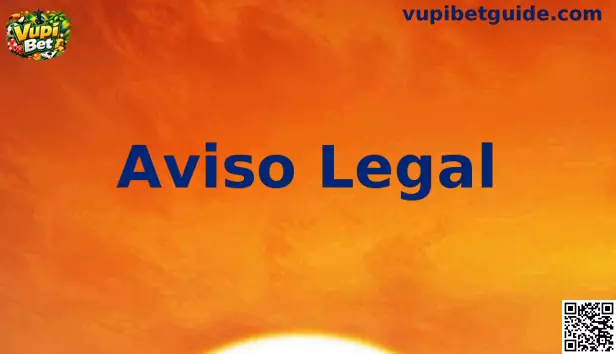 Vupi Bet Aviso Legal e Segurança