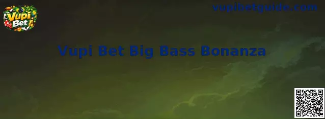 Vupi Bet Big Bass Bonanza