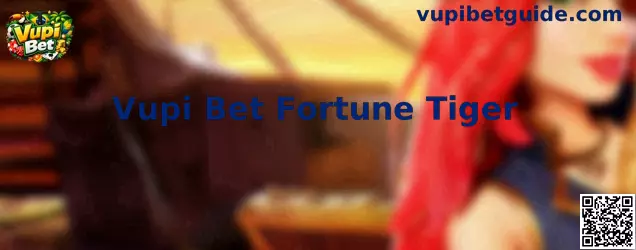 Vupi Bet Fortune Tiger