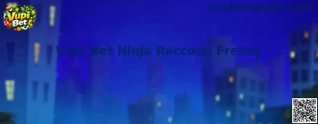 Vupi Bet Ninja Raccoon Frenzy